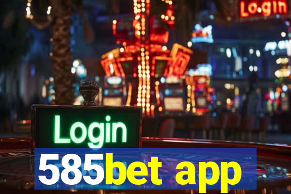 585bet app